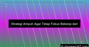 cara fokus bekerja dari rumah