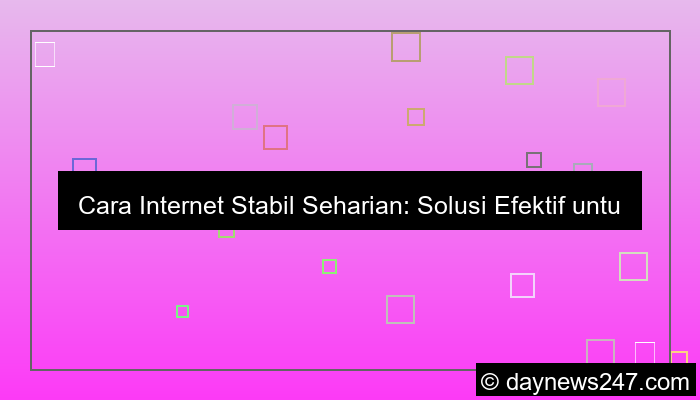 desain cara internet stabil seharian