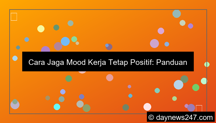 cara jaga mood kerja