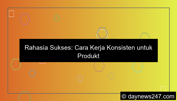 desain cara kerja konsisten