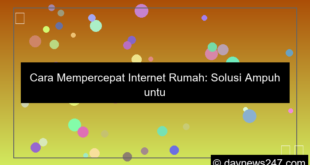 cara mempercepat internet rumah