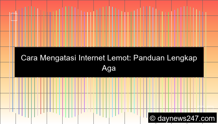cara mengatasi internet lemot