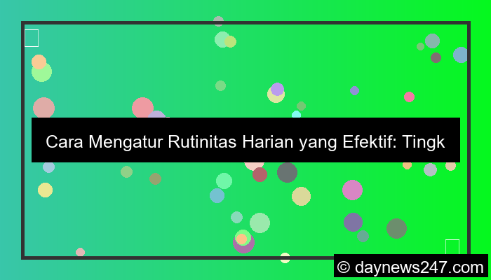 gambar cara mengatur rutinitas harian