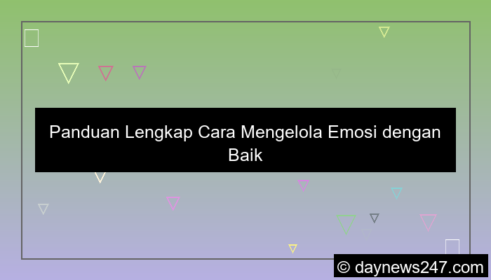 cara mengelola emosi dengan baik