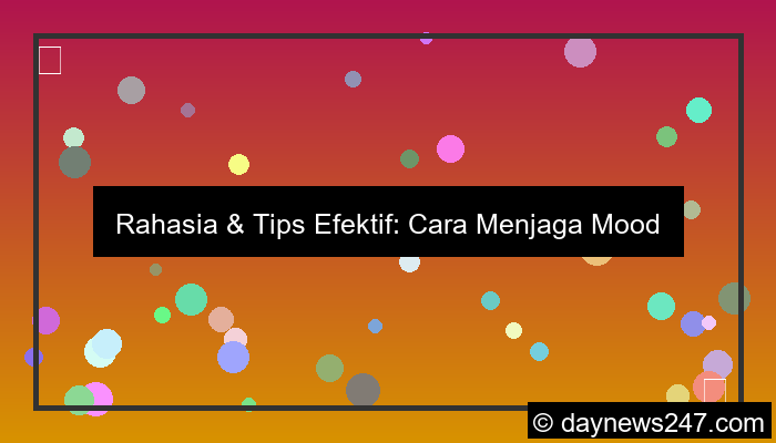 cara menjaga mood tetap baik