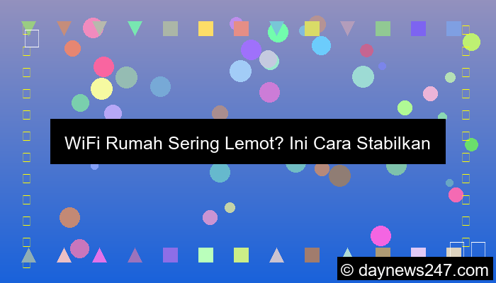 grafik cara stabilkan wifi rumah