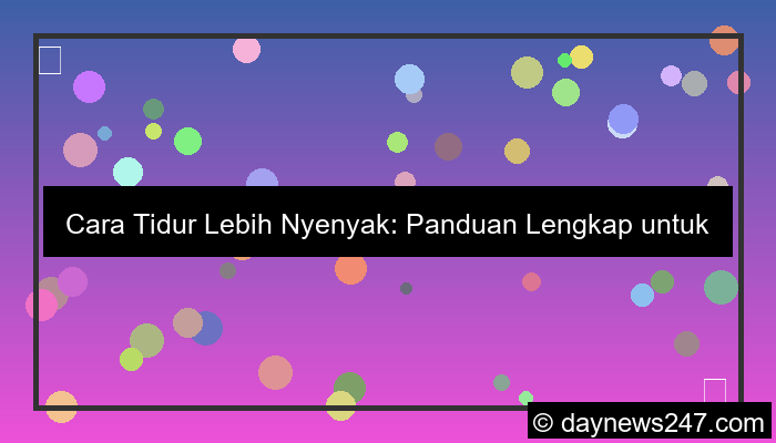 ilustrasi cara tidur lebih nyenyak