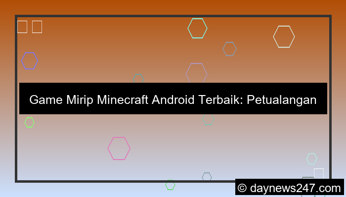 game mirip minecraft android
