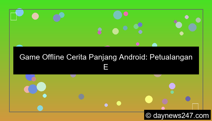 game offline cerita panjang android