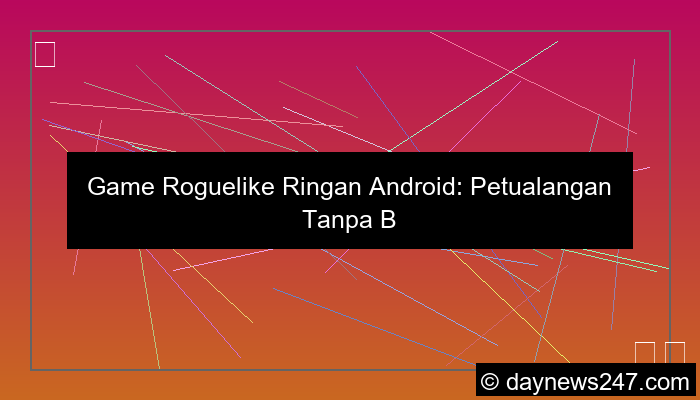 visual game roguelike ringan android