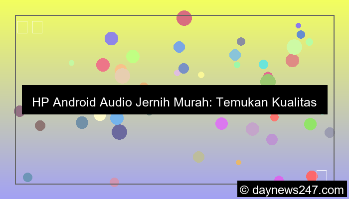 hp android audio jernih murah