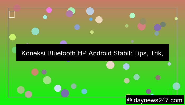 desain hp android koneksi bluetooth stabil