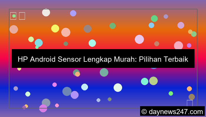 ilustrasi hp android sensor lengkap murah