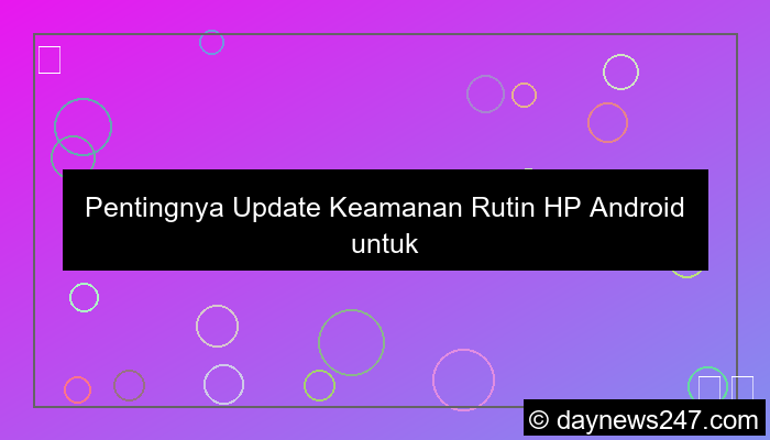 gambar hp android update keamanan rutin
