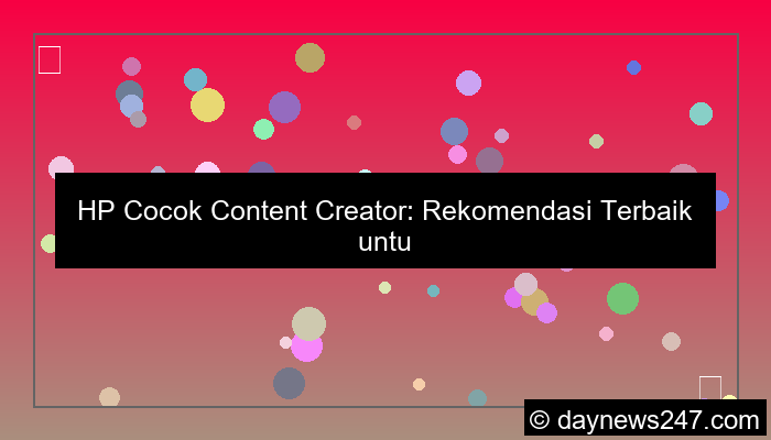 hp cocok untuk content creator