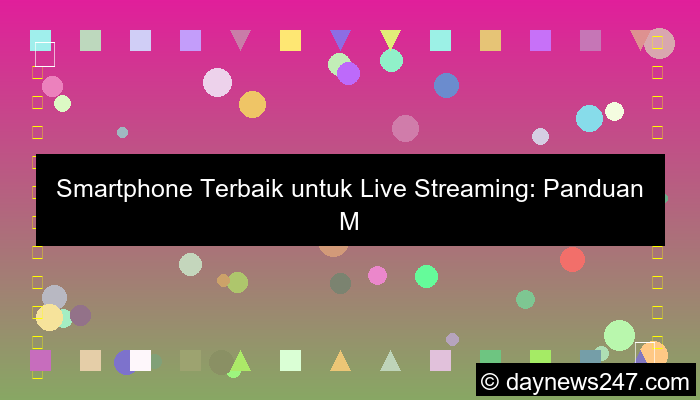 hp cocok untuk live streaming