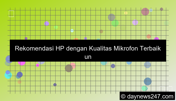 hp dengan mic bagus untuk call