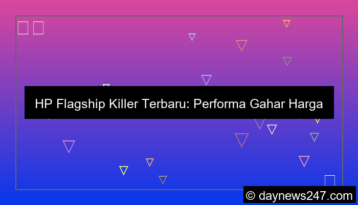 hp flagship killer terbaru