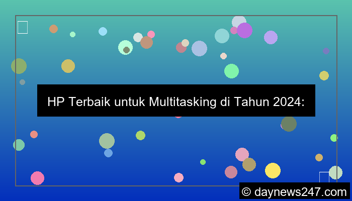 ilustrasi hp terbaik untuk multitasking