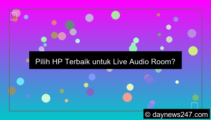 hp untuk live audio room
