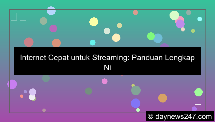 internet cepat untuk streaming