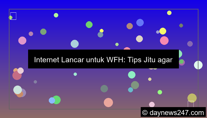 desain internet lancar untuk wfh