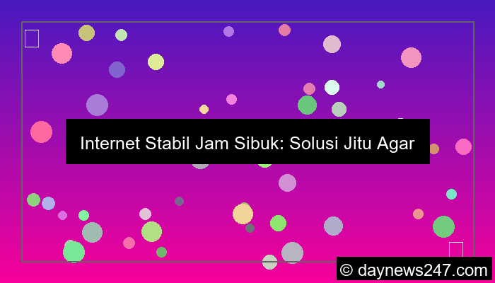 ilustrasi internet stabil jam sibuk