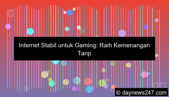 grafik internet stabil untuk gaming