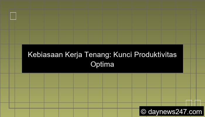 kebiasaan kerja tenang