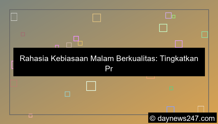 visual kebiasaan malam berkualitas