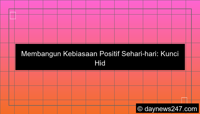kebiasaan positif sehari hari