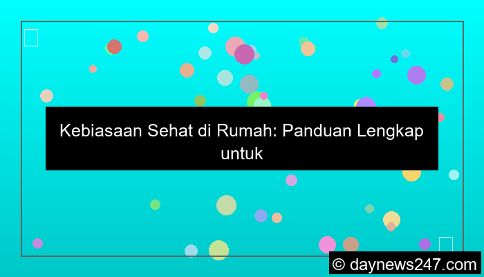 ilustrasi kebiasaan sehat di rumah