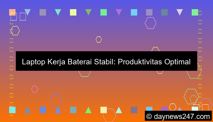 laptop kerja baterai stabil