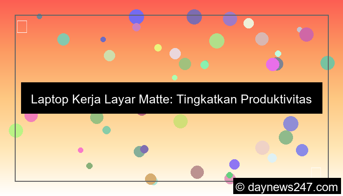 visual laptop kerja layar matte