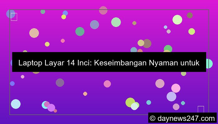 gambar laptop layar 14 inci nyaman