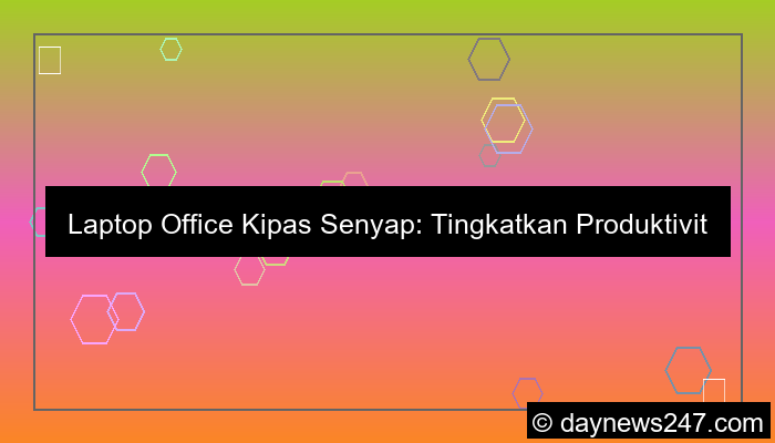 gambar laptop office kipas senyap
