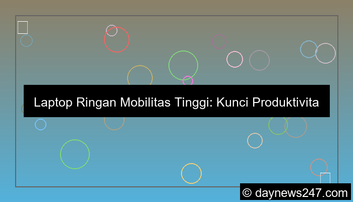 laptop ringan mobilitas tinggi