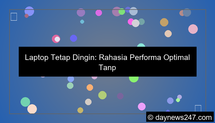 desain laptop tanpa panas berlebih