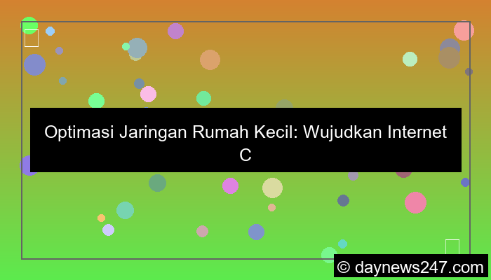 optimasi jaringan rumah kecil