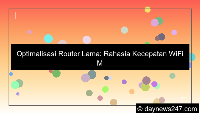optimasi router lama