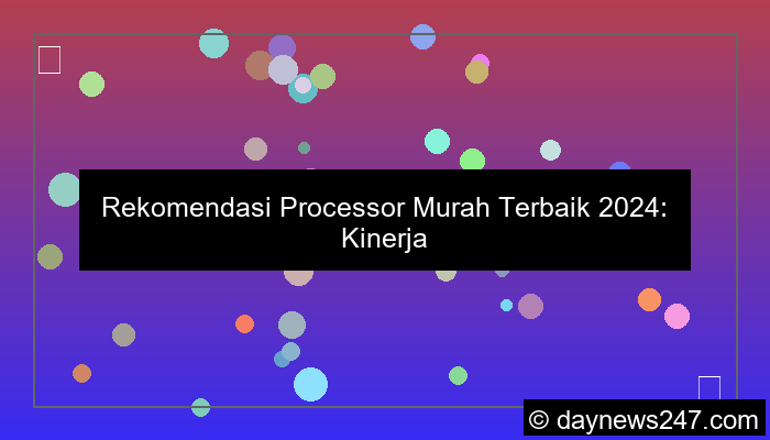 visual rekomendasi processor murah
