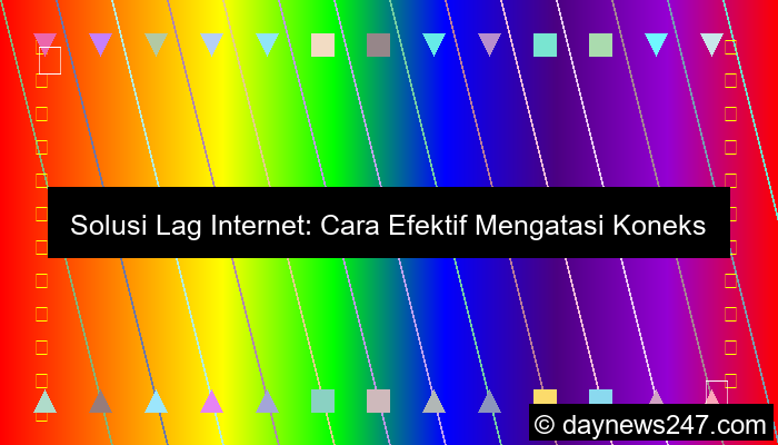 solusi lag internet