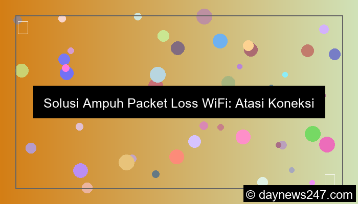 desain solusi packet loss wifi