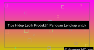 tips hidup lebih produktif