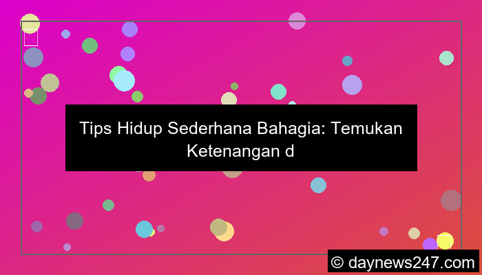 tips hidup sederhana bahagia