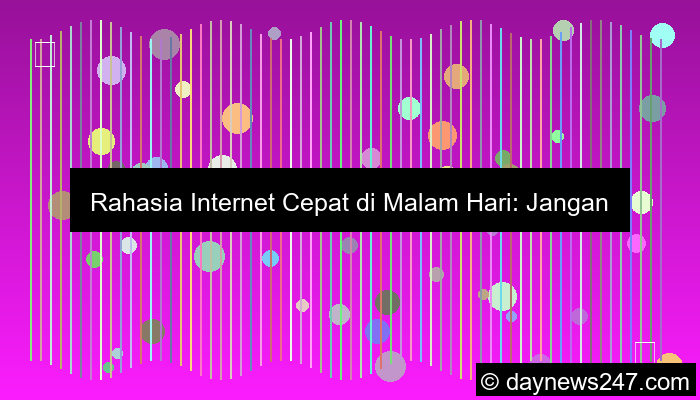 ilustrasi tips internet cepat di malam hari