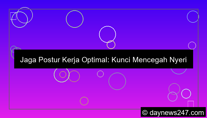 tips jaga postur kerja