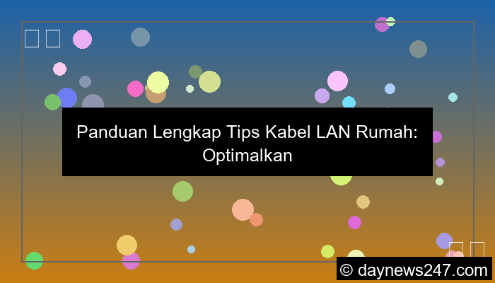 tips kabel lan rumah