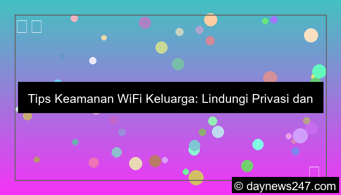 visual tips keamanan wifi keluarga