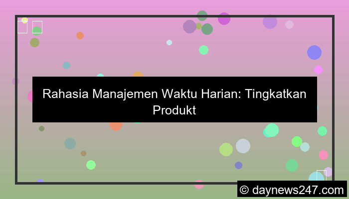 desain tips manajemen waktu harian